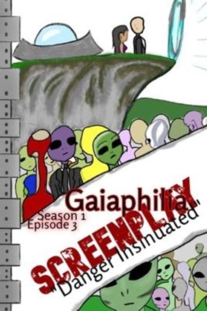 Cover for Geatriz Cruz · Gaiaphilia - Danger Insinuated: Screenplay Gaiaphilia S1 E3 Danger Insinuated - Gaiaphilia (Paperback Book) (2021)