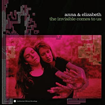 Cover for Anna &amp; Elizabeth · The Invisible Comes To Us (LP) (2018)