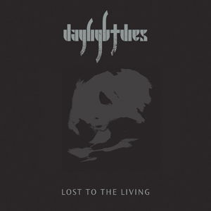 Lost To The Living - Daylight Dies - Music - SPINEFARM - 0602557604917 - January 7, 2022