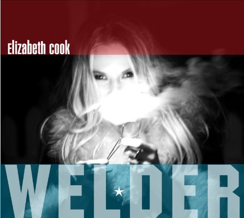 Cover for Elizabeth Cook · Welder (CD) (2010)