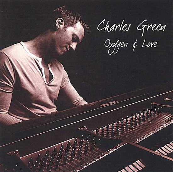 Cover for Charles Green · Oxygen &amp; Love (CD) (2006)