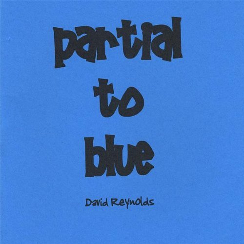Cover for David Reynolds · Partial to Blue (CD) (2008)