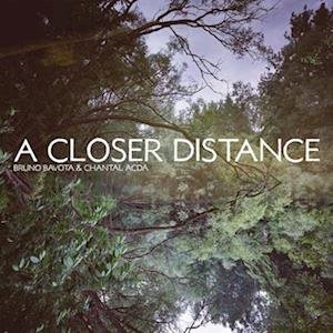 Cover for Bavota, Bruno &amp; Chantal Acda · A Closer Distance (LP) (2022)