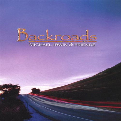 Cover for Michael Irwin · Backroads (CD) (2007)