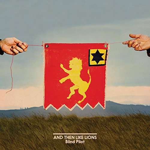 Cover for Blind Pilot · And then Like Lions (Translucent Gold Vinyl) (LP) (2016)