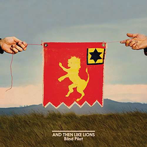 Cover for Blind Pilot · And then Like Lions (Translucent Gold Vinyl) (LP) (2016)