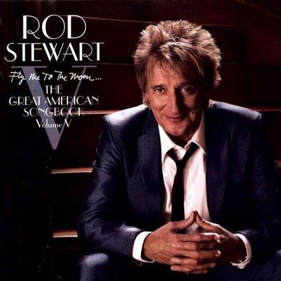 Fly Me to the Moon...the Great American Songbook: - Rod Stewart - Musikk - JRCD - 0886977660917 - 28. september 2010