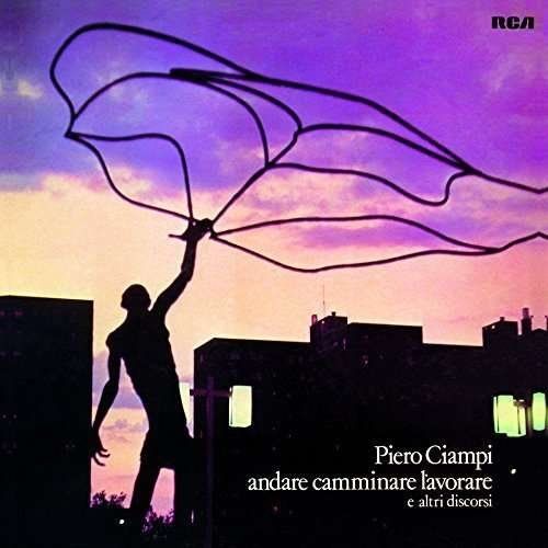 Cover for Ciampi Piero · Andare Camminare Lavorare (LP) (2015)