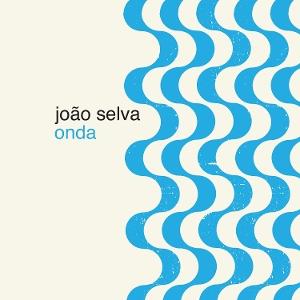 Cover for Joao Selva · Onda (LP) (2025)