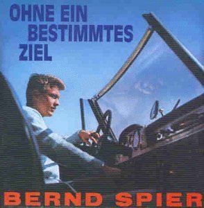 Ohne Ein Bestimmtes Ziel - Bernd Spier - Musik - BEAR FAMILY - 4000127155917 - 4. maj 1992