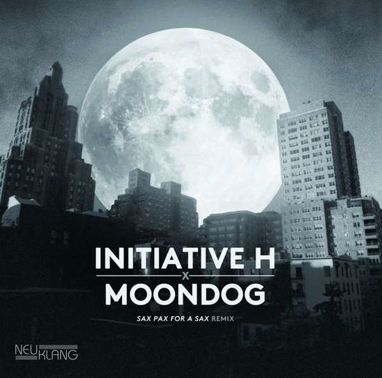 Initiative H X Moondog - Sax Pax for a Sax Remix - Initiative H - Music - COAST TO COAST - 4012116422917 - September 20, 2019