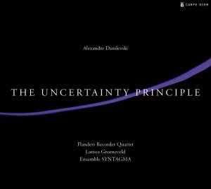 Cover for Danilevski / Toh / Flaunders Recorder Quartet · Uncertainty Principle (CD) (2012)