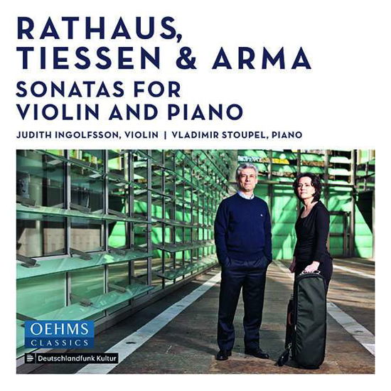 Karol Rathaus / Heinz Tiessen / Paul Arma: Sonatas For Violin And Piano - Ingolfsson / Stoupel - Musiikki - OEHMS CLASSICS - 4260034864917 - perjantai 20. elokuuta 2021