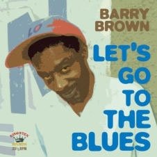 Cover for Barry Brown · Let's Go To The Blues (CD) [Japan Import edition] (2021)