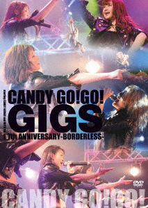 Cover for Candy Go!go! · Gigs-7th Anniversary-borderless- (MDVD) [Japan Import edition] (2018)