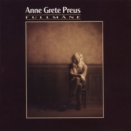 Fullmane - Preus Anne Grete - Musikk - WARNER - 5053105859917 - 23. oktober 2013