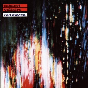 Cover for Cabaret Voltaire · Red Mecca (CD/LP) (2013)