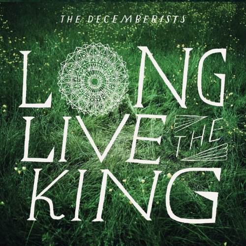 Cover for Decemberists · Decemberists,the - Long Live the King (VINIL) (2023)