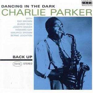 Dancing in Dark - Charlie Parker - Musiikki - Back Up - 8712177044917 - sunnuntai 13. tammikuuta 2008