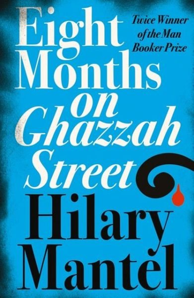 Cover for Hilary Mantel · Eight Months on Ghazzah Street (Taschenbuch) (2004)
