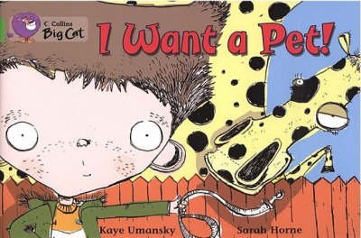 I Want a Pet!: Band 05/Green - Collins Big Cat - Kaye Umansky - Libros - HarperCollins Publishers - 9780007185917 - 5 de enero de 2005