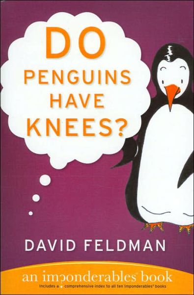 Cover for David Feldman · Do Penguins Have Knees?: An Imponderables Book - Imponderables Series (Paperback Book) [Reprint edition] (2004)