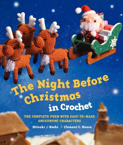 Cover for Clement C Moore · The Night Before Christmas in Crochet: The Complete Poem with Easy-to-Make Amigurumi Characters (Paperback Book) [Reprint edition] (2015)