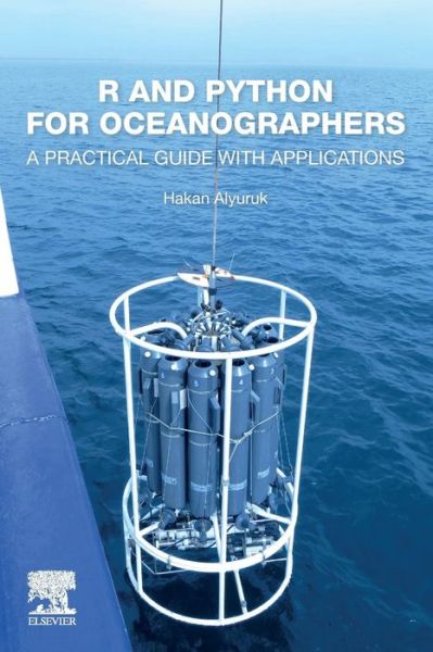 Cover for Alyuruk, Hakan (Institute of Marine Sciences and Technology, Dokuz Eylul University, Turkey) · R and Python for Oceanographers: A Practical Guide with Applications (Paperback Book) (2019)