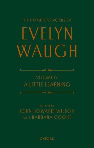 Cover for Evelyn Waugh · The Complete Works of Evelyn Waugh: A Little Learning: Volume 19 - The Complete Works of Evelyn Waugh (Gebundenes Buch) (2017)