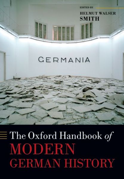 Cover for Helmut Walser Smith · The Oxford Handbook of Modern German History - Oxford Handbooks (Paperback Book) (2015)