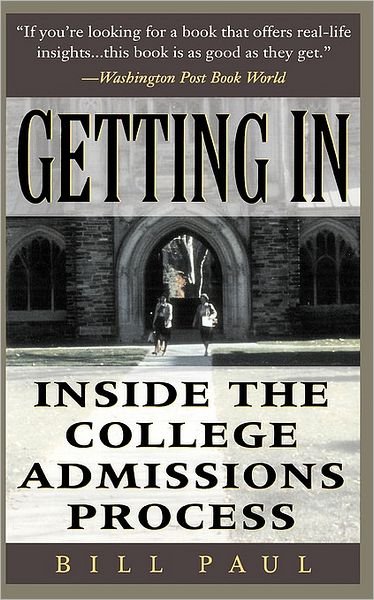 Getting In: Inside The College Admissions Process - Bill Paul - Libros - Hachette Books - 9780201154917 - 24 de marzo de 1997