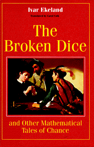 Cover for Ivar Ekeland · The Broken Dice, and Other Mathematical Tales of Chance (Hardcover Book) (1993)