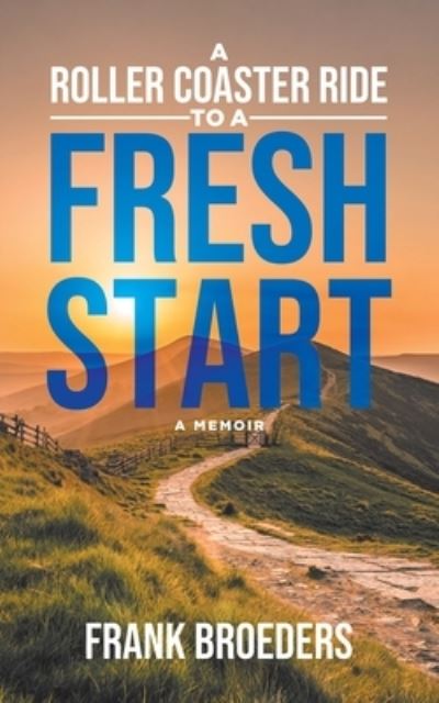 Cover for Frank Broeders · A Roller Coaster Ride to a Fresh Start (Paperback Bog) (2021)