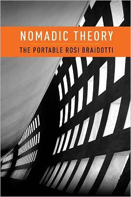 Cover for Braidotti, Rosi (Distinguished Professor in the Humanities, Utrecht University) · Nomadic Theory: The Portable Rosi Braidotti (Paperback Book) (2012)