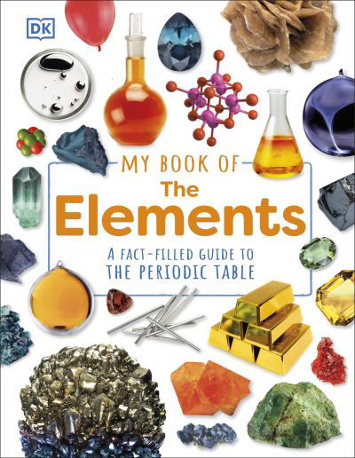 Cover for Adrian Dingle · My Book of the Elements: A Fact-Filled Guide to the Periodic Table - My Book of (Hardcover Book) (2024)