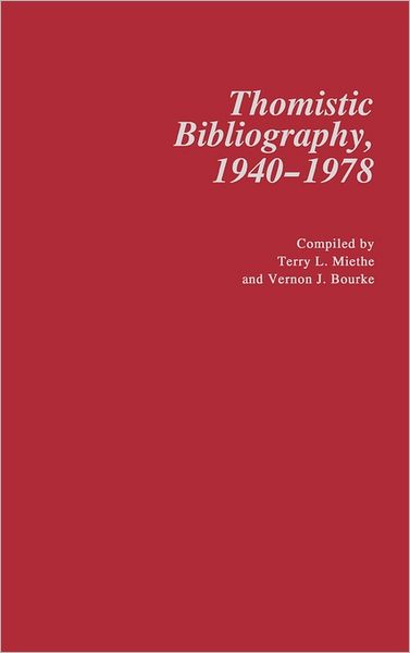 Cover for Terry Miethe · Thomistic Bibliography, 1940-1978. (Hardcover Book) (1980)