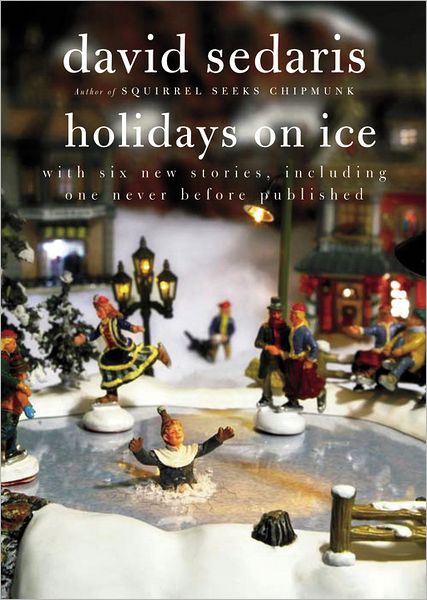 Holidays on Ice - David Sedaris - Books - Little, Brown & Company - 9780316078917 - October 20, 2010