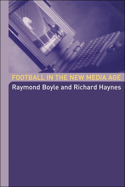 Cover for Raymond Boyle · Football in the New Media Age (Paperback Book) (2004)