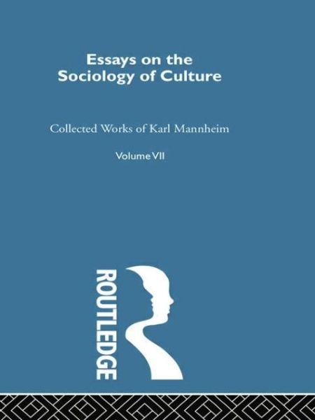 Essays on the Sociology of Culture - Routledge Classics in Sociology - Karl Mannheim - Boeken - Taylor & Francis Ltd - 9780415755917 - 19 mei 2014