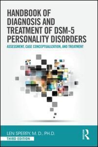 Cover for Len Sperry · Handbook of Diagnosis and Treatment of DSM-5 Personality Disorders: Assessment, Case Conceptualization, and Treatment, Third Edition (Taschenbuch) (2016)