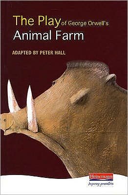 Cover for Peter Hall · The Play of Animal Farm - Heinemann Plays For 14-16+ (Hardcover Book) (1993)