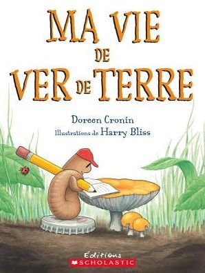 Cover for Doreen Cronin · Ma Vie de Ver de Terre (Pocketbok) (2006)