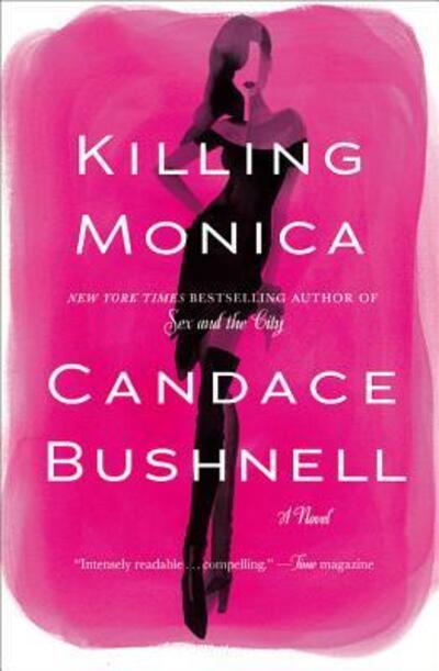 Cover for Candace Bushnell · Killing Monica (Paperback Book) (2016)