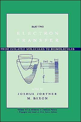 Cover for I Prigogine · Electron Transfer: From Isolated Molecules to Biomolecules, Volume 107, Part 2 - Advances in Chemical Physics (Hardcover Book) [Volume 107 edition] (1999)