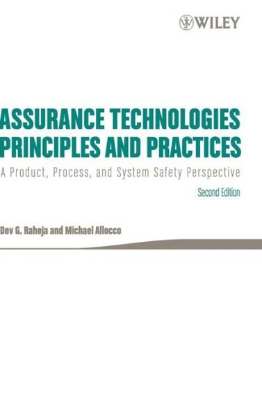 Cover for Dev G. Raheja · Assurance Technologies Principles and Practices: A Product, Process, and System Safety Perspective (Hardcover bog) (2006)