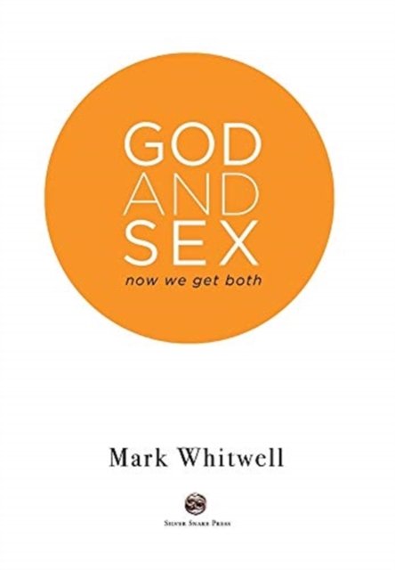 Cover for Mark Whitwell · God and Sex: Now We Get Both (Gebundenes Buch) (2019)