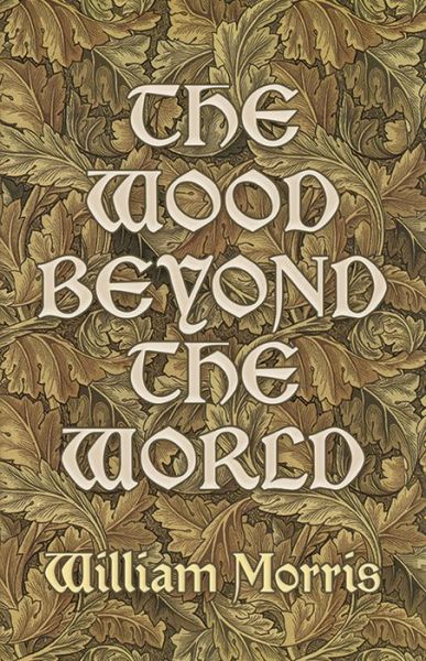 Cover for William Morris · The wood beyond the world. (Book) (2017)