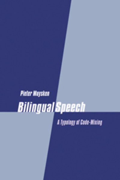 Cover for Muysken, Pieter (Professor of Linguistics, Rijksuniversiteit Leiden, The Netherlands) · Bilingual Speech: A Typology of Code-Mixing (Paperback Book) (2005)