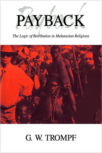 Cover for Trompf, G. W. (University of Sydney) · Payback: The Logic of Retribution in Melanesian Religions (Hardcover bog) (1994)