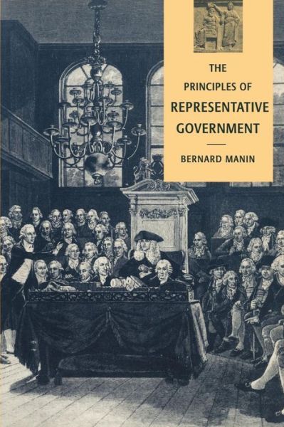 Cover for Manin, Bernard (New York University) · The Principles of Representative Government - Themes in the Social Sciences (Paperback Book) (1997)